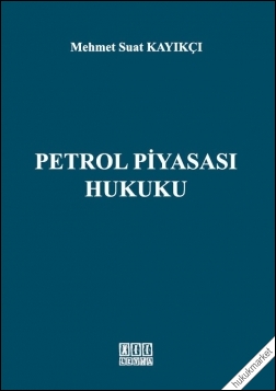 Kitap Kapağı  Petrol Piyasası Hukuku