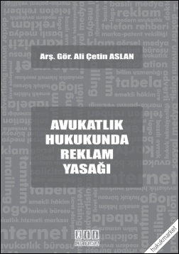 Kitap Kapağı  Avukatlık Hukukunda Reklam Yasağı