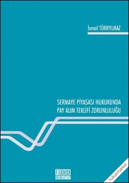 Kitap Kapağı  Sermaye Piyasası Hukukunda Pay Alım Teklifi Zorunluluğu