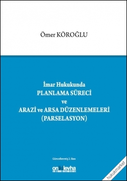 Kitap Kapağı  İmar Hukukunda Planlama Süreci ve Arazi ve Arsa Düzenlemeleri