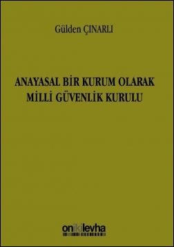 Kitap Kapağı  Anayasal Bir Kurum Olarak Milli Güvenlik Kurulu