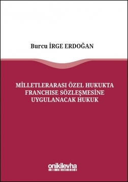 Kitap Kapağı  Milletlerarası Özel Hukukta Franchise Sözleşmesine Uygulanacak Hukuk