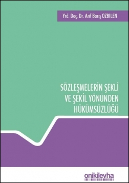 Kitap Kapağı  Sözleşmelerin Şekli ve Şekil Yönünden Hükümsüzlüğü