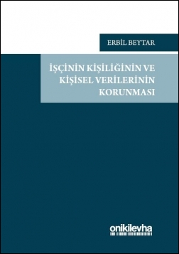 Kitap Kapağı  İşçinin Kişiliğinin ve Kişisel Verilerinin Korunması