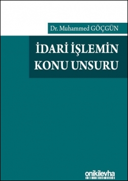 Kitap Kapağı  İdari İşlemin Konu Unsuru