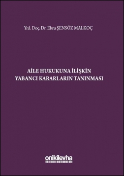 Kitap Kapağı  Aile Hukukuna İlişkin Yabancı Kararların Tanınması