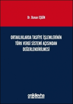 Kitap Kapağı  Ortaklıklarda Tasfiye İşlemlerinin Türk Vergi Sistemi Açısından İncelenmesi