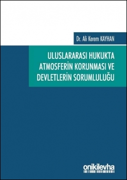 Kitap Kapağı  Uluslararası Hukukta Atmosferin Korunması ve Devletlerin Sorumluluğu