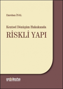 Kitap Kapağı  Kentsel Dönüşüm Hukukunda Riskli Yapı