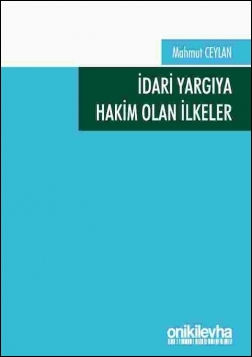 Kitap Kapağı  İdari Yargıya Hakim Olan İlkeler