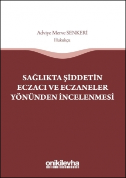 Kitap Kapağı  Sağlıkta Şiddetin Eczacı ve Eczaneler Yönünden İncelenmesi