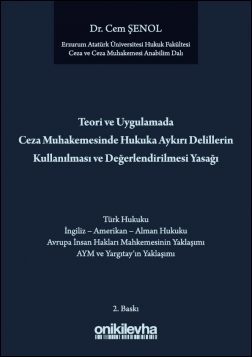 Kitap Kapağı  Teori ve Uygulamada Ceza Muhakemesinde Hukuka Aykırı Delillerin Kullanılması ve Değerlendirilmesi Yasağı