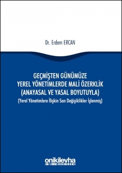 Kitap Kapağı  Geçmişten Günümüze Yerel Yönetimlerde Mali Özerklik