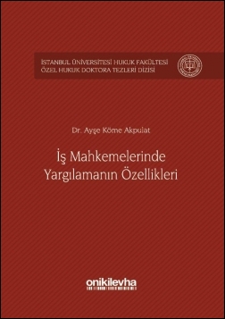 Kitap Kapağı  İş Mahkemelerinde Yargılamanın Özellikleri