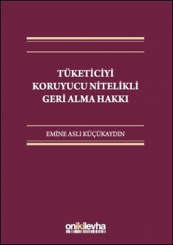 Kitap Kapağı  Tüketiciyi Koruyucu Nitelikli Geri Alma Hakkı