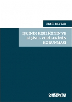 Kitap Kapağı  İşçinin Kişiliğinin ve Kişisel Verilerinin Korunması