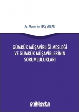 Kitap Kapağı  Gümrük Müşavirliği Mesleği ve Gümrük Müşavirlerinin Sorumlulukları