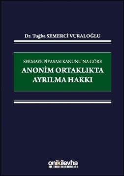 Kitap Kapağı  Sermaye Piyasası Kanunu'na Göre Anonim Ortaklıkta Ayrılma Hakkı