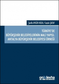 Kitap Kapağı  Türkiye'de Büyükşehir Belediyelerinin Mali Yapısı: Antalya Büyükşehir Belediyesi Örneği