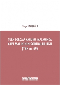 Kitap Kapağı  Türk Borçlar Kanunu Kapsamında Yapı Malikinin Sorumluluğu (TBK m. 69)