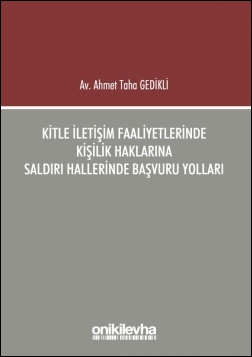Kitap Kapağı  Kitle İletişim Faaliyetlerinde Kişilik Haklarına Saldırı Hallerinde Başvuru Yolları