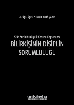 Kitap Kapağı  6754 Sayılı Bilirkişilik Kanunu Kapsamında Bilirkişinin Disiplin Sorumluluğu