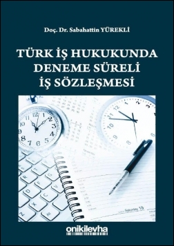 Kitap Kapağı  Türk İş Hukukunda Deneme Süreli İş Sözleşmesi