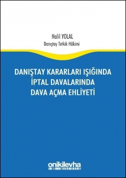 Kitap Kapağı  Danıştay Kararları Işığında İptal Davalarında Dava Açma Ehliyeti