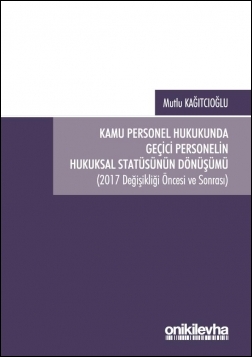 Kitap Kapağı  Kamu Personel Hukukunda Geçici Personelin Hukuksal Statüsünün Dönüşümü