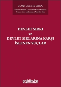 Kitap Kapağı  Devlet Sırrı Kavramı ve TCK'de Düzenlenen Devlet Sırlarına Karşı Suçlar