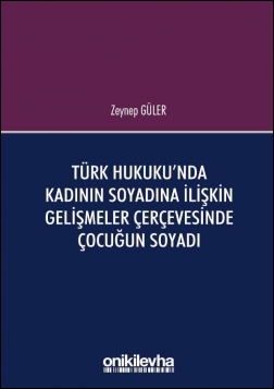 Kitap Kapağı  Türk Hukuku'nda Kadının Soyadına İlişkin Gelişmeler Çerçevesinde Çocuğun Soyadı