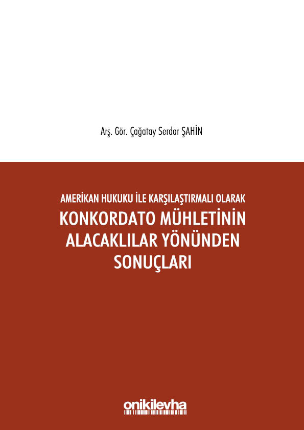 Kitap Kapağı  Amerikan Hukuku ile Karşılaştırmalı Olarak Konkordato Mühletinin Alacaklılar Yönünden Sonuçları