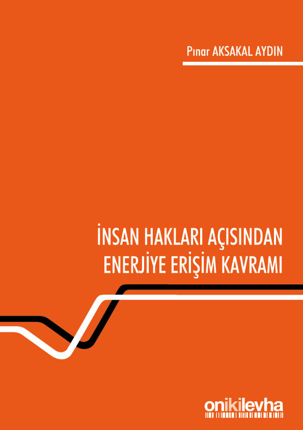 Kitap Kapağı  İnsan Hakları Açısından Enerjiye Erişim Kavramı