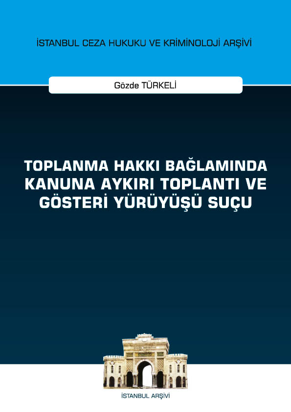 Kitap Kapağı  Toplanma Hakkı Bağlamında Kanuna Aykırı Toplantı ve Gösteri Yürüyüşü Suçu