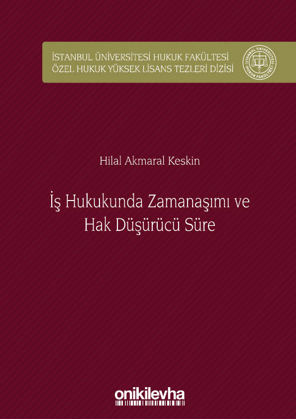 Kitap Kapağı  İş Hukukunda Zamanaşımı ve Hak Düşürücü Süre