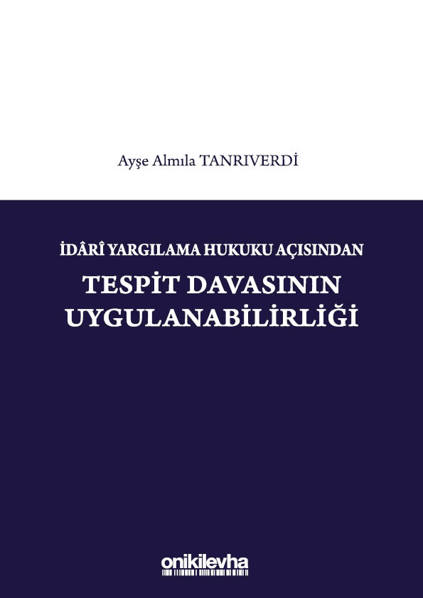 Kitap Kapağı  İdari Yargılama Hukuku Açısından Tespit Davasının Uygulanabilirliği