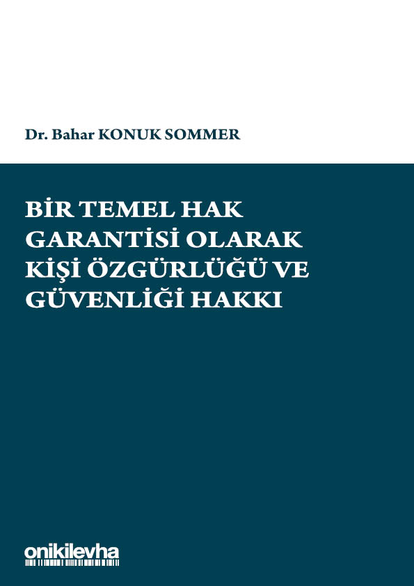 Kitap Kapağı  Bir Temel Hak Garantisi Olarak Kişi Özgürlüğü ve Güvenliği Hakkı