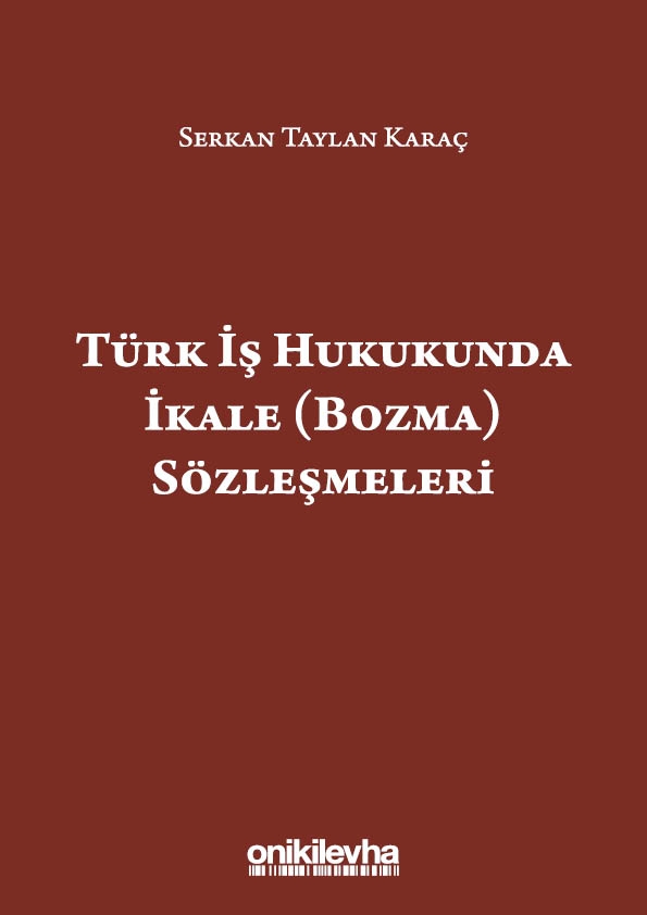 Kitap Kapağı  Türk İş Hukukunda İkale (Bozma) Sözleşmeleri