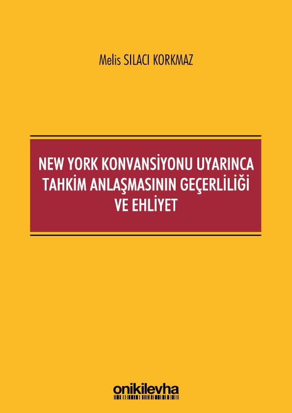 Kitap Kapağı  New York Konvansiyonu Uyarınca Tahkim Anlaşmasının Geçerliliği ve Ehliyet