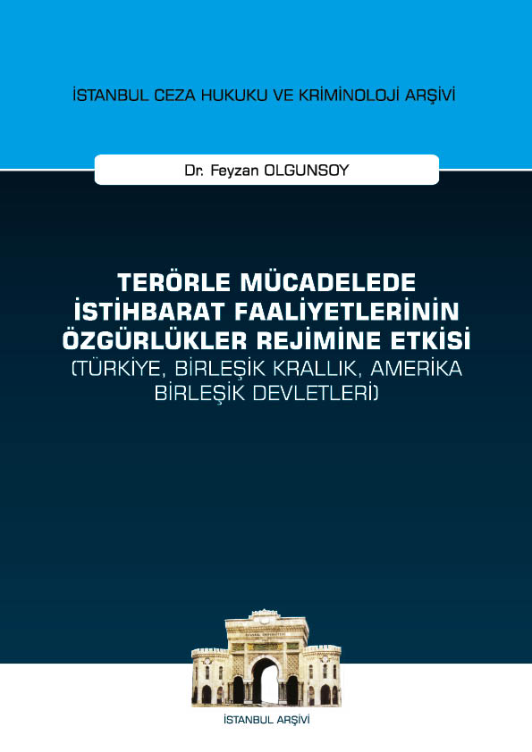 Kitap Kapağı  Terörle Mücadelede İstihbarat Faaliyetlerinin Özgürlükler Rejimine Etkisi (Türkiye, Birleşik Krallık, Amerika Birleşik Devletleri)
