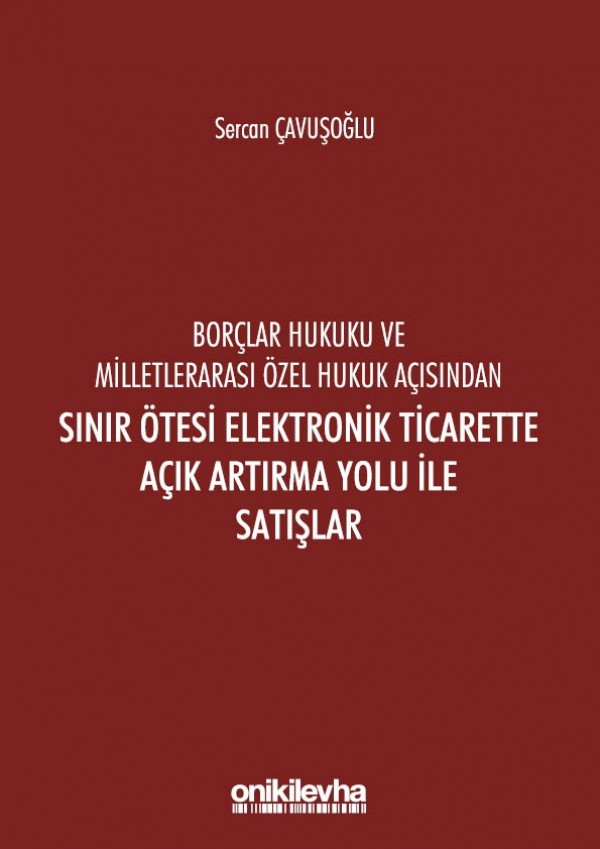 Kitap Kapağı  Borçlar Hukuku Ve Milletlerarası Özel Hukuk Açısından Sınır Ötesi Elektronik Ticarette Açık Artırma Yolu İle Satışlar