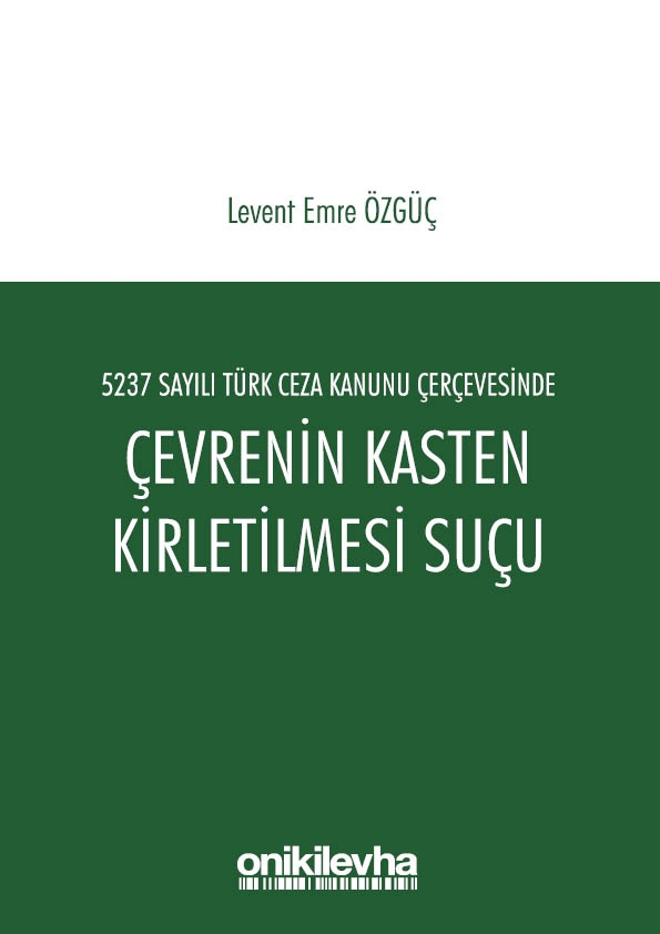 Kitap Kapağı  5237 Sayılı Türk Ceza Kanunu Çerçevesinde Çevrenin Kasten Kirletilmesi Suçu