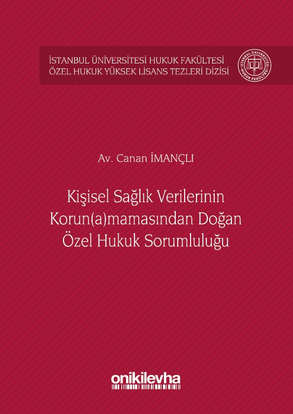 Kitap Kapağı  Kişisel Sağlık Verilerinin Korun(a)mamasından Doğan Özel Hukuk Sorumluluğu