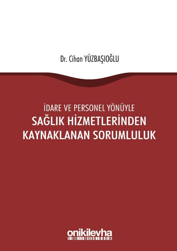 Kitap Kapağı  İdare ve Personel Yönüyle Sağlık Hizmetlerinden Kaynaklanan Sorumluluk