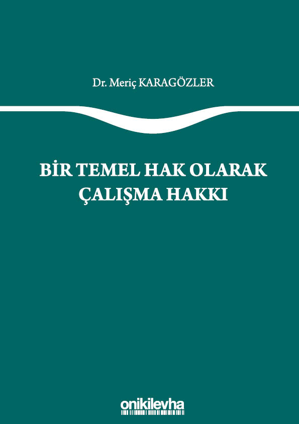 Kitap Kapağı  Bir Temel Hak Olarak Çalışma Hakkı