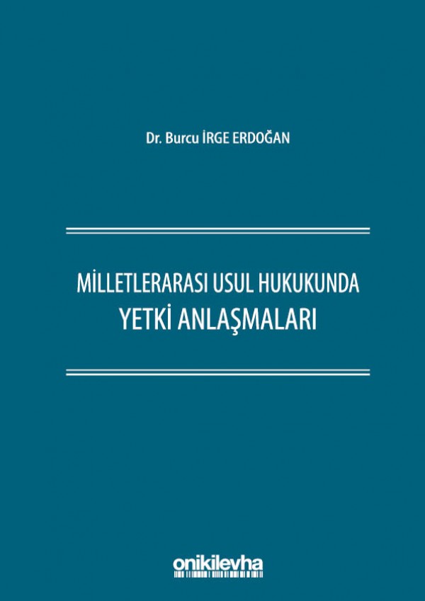 Kitap Kapağı  Milletlerarası Usul Hukukunda Yetki Anlaşmaları