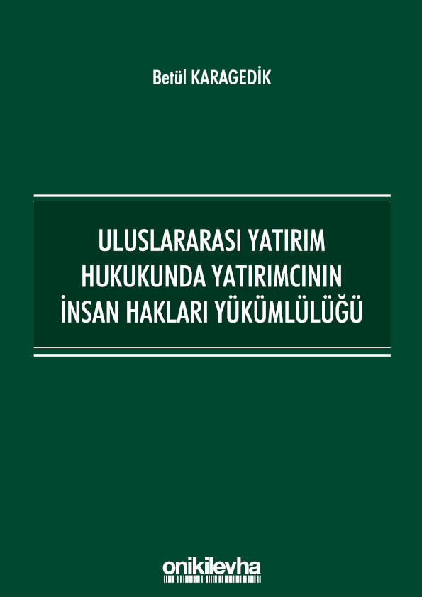 Kitap Kapağı  Uluslararası Yatırım Hukukunda Yatırımcının İnsan Hakları Yükümlülüğü