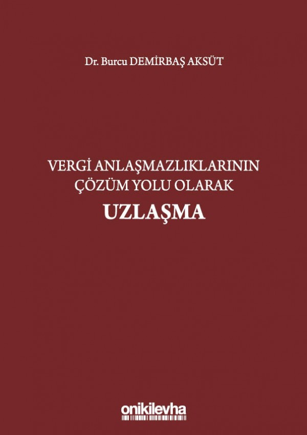 Kitap Kapağı  Vergi Anlaşmazlıklarının Çözüm Yolu Olarak Uzlaşma
