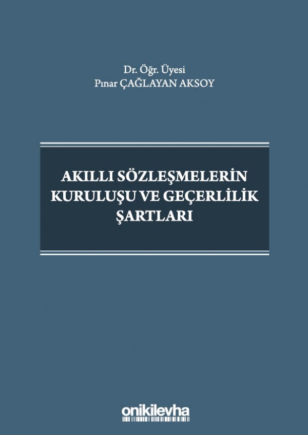 Kitap Kapağı  Akıllı Sözleşmelerin Kuruluşu ve Geçerlilik Şartları