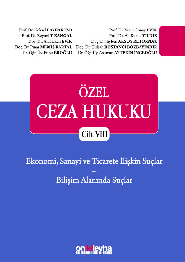 Kitap Kapağı  Özel Ceza Hukuku Cilt VIII -  Ekonomi, Sanayi ve Ticarete İlişkin Suçlar ve Bilişim Alanındaki Suçlar (TCK m. 235 - 246)